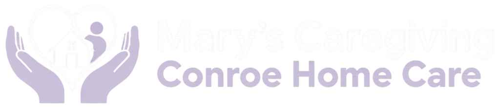 Mary’s Caregiving in Conroe, Texas, providing compassionate in-home care